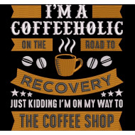 Coffeeholic In Recovery Funny Quote